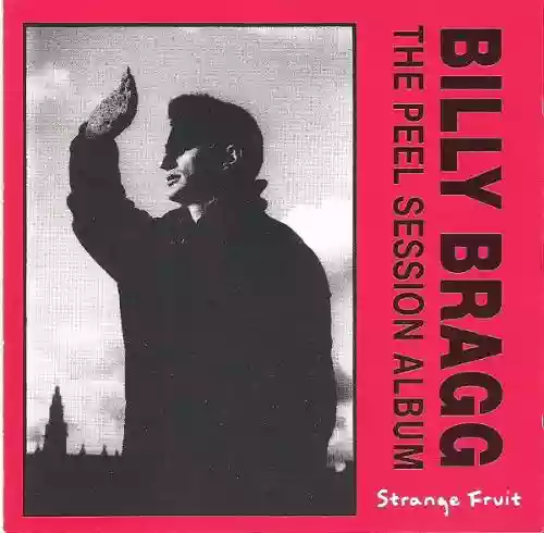 Cover Billy Bragg - The Peel Sessions Album