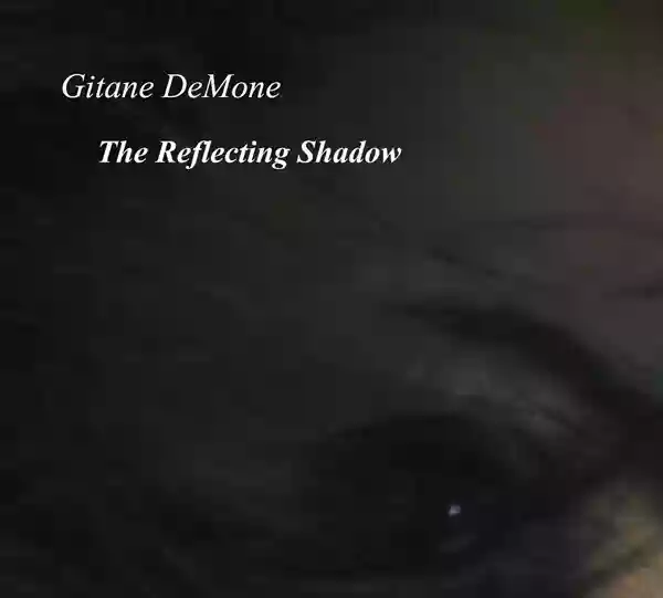 Gitane DeMone: The Reflecting Shadow