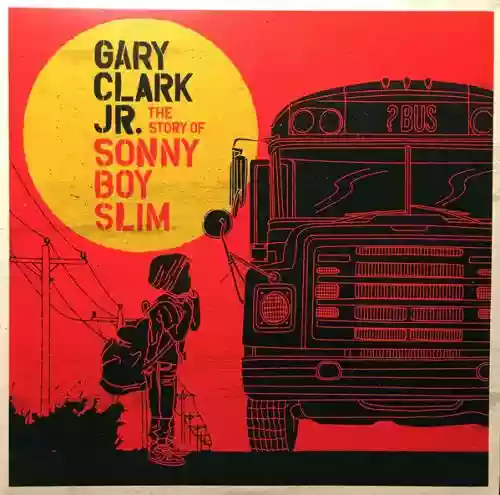 Cover Gary Clark, Jr. - The Story of Sonny Boy Slim