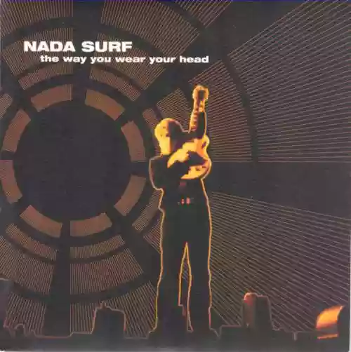 Cover Nada Surf - The Way You Wear Your Head