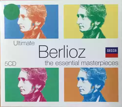 Cover Hector Berlioz - Ultimate Berlioz: The Essential Masterpieces