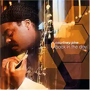 Courtney Pine: Back In The Day
