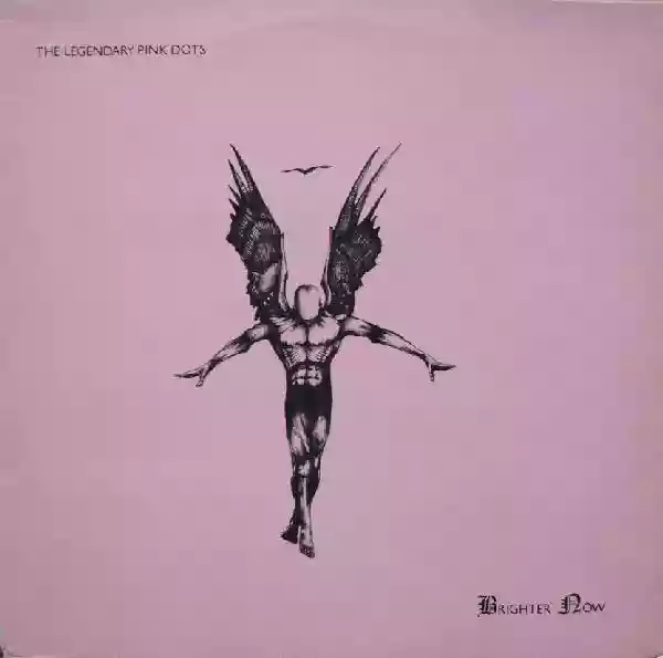 The Legendary Pink Dots: Brighter Now
