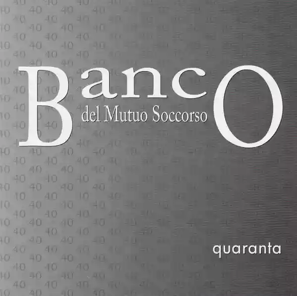 Banco del Mutuo Soccorso: Quaranta