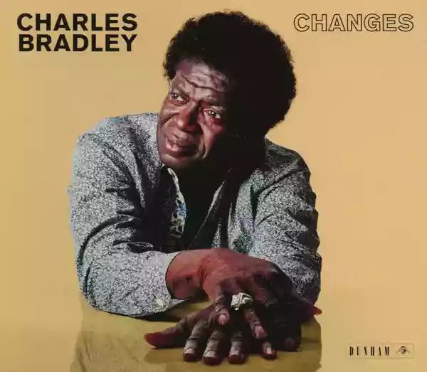 Charles Bradley: Changes