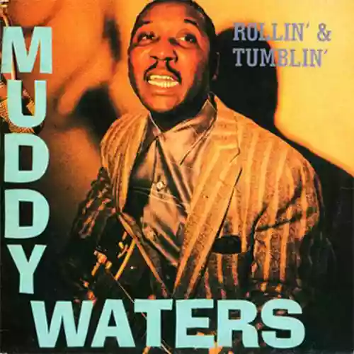 Cover Muddy Waters - Rollin' And Tumblin'
