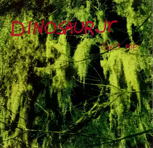 Dinosaur Jr.: Get Me EP