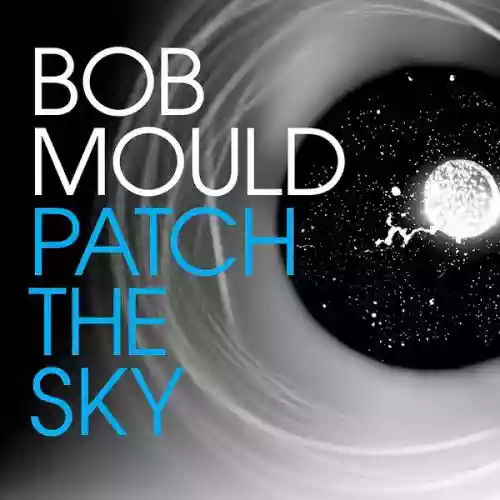 Cover Bob Mould - Patch the Sky