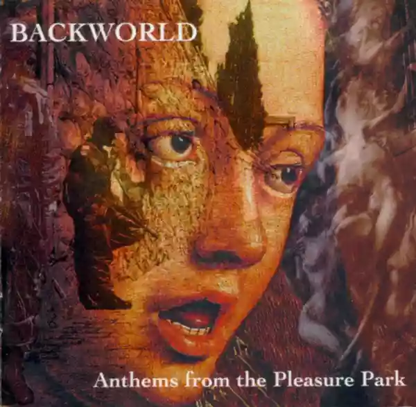 Backworld: Anthems From the Pleasure Park