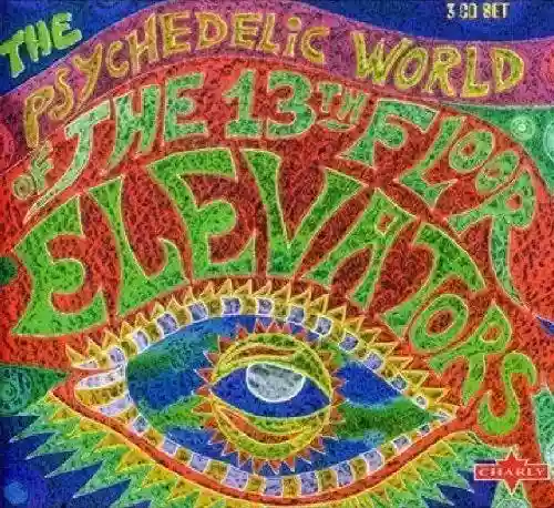 Cover 13th Floor Elevators - The Psychedelic World Of The 13th Floor Elevators