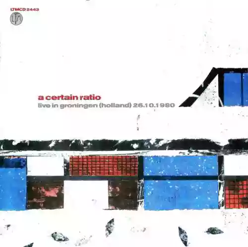 Cover A Certain Ratio - Live In Groningen (Holland) 26.10.1980