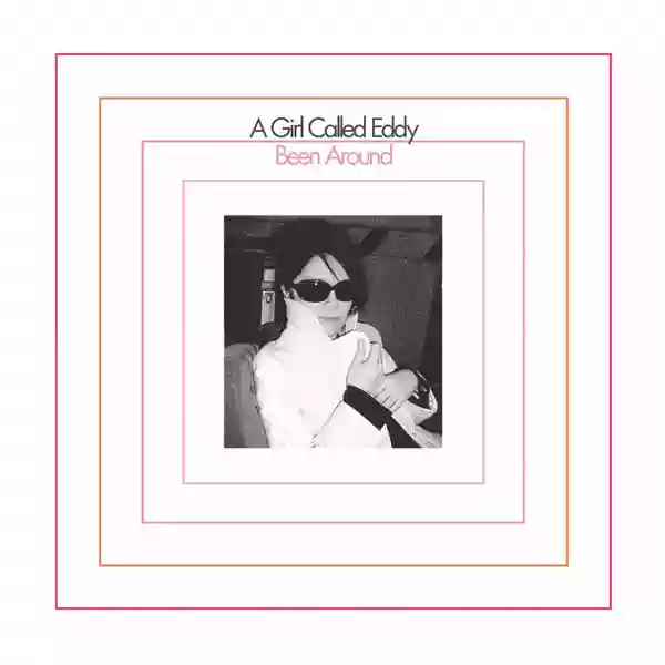 A girl called eddy: Been around
