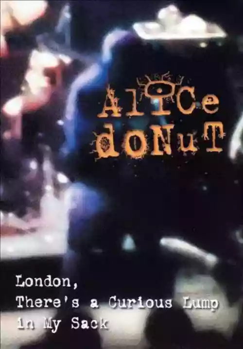 Cover Alice Donut - London, There's A Curious Lump In My Sack