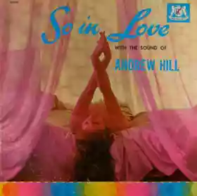 Andrew Hill: So in Love