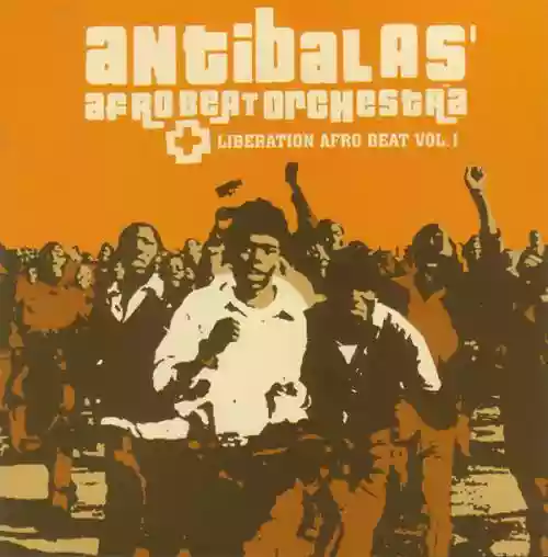 Cover Antibalas Afrobeat Orchestra - Liberation Afro Beat Vol. 1
