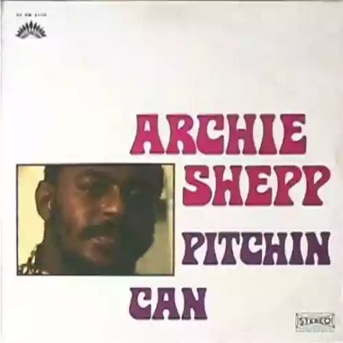 Cover Archie Shepp - Pitchin Can
