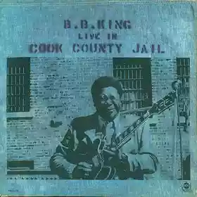 B.B. King: Live In Cook County Jail