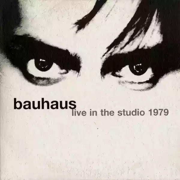 Bauhaus: Live In The Studio 1979