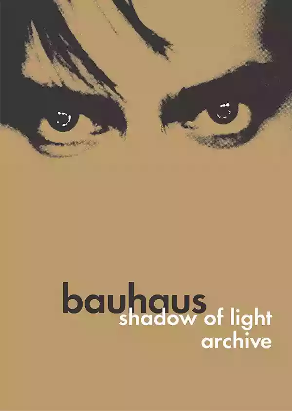 Bauhaus: Shadow Of Light • Archive