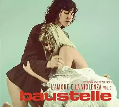 Cover Baustelle - L'amore E La Violenza Vol.2
