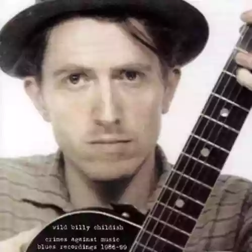 Cover Billy Childish - Crimes Against Music (Blues Recordings 1986-99)