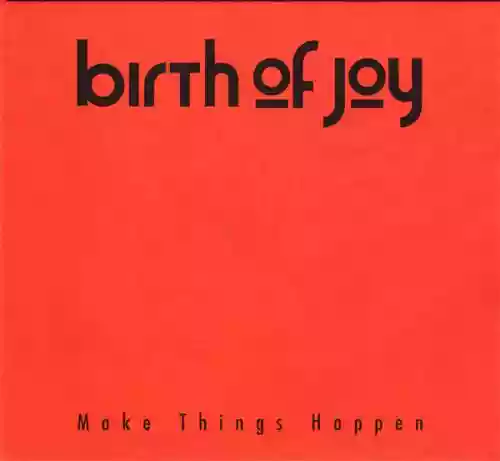 Cover Birth Of Joy - Make Things Happen