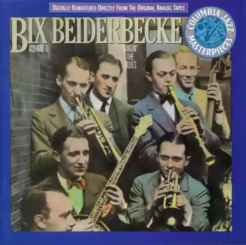 Cover Bix Beiderbecke - Volume 1 - Singin' The Blues