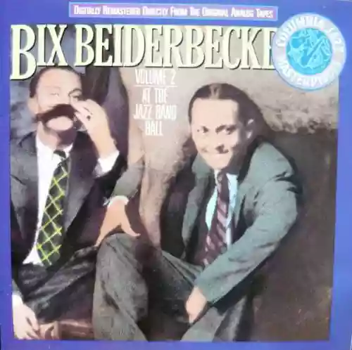 Cover Bix Beiderbecke - Volume 2 - At The Jazz Band Ball