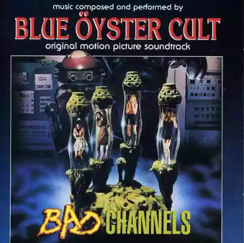Cover Blue Öyster Cult - Bad Channels - Original Motion Picture Soundtrack