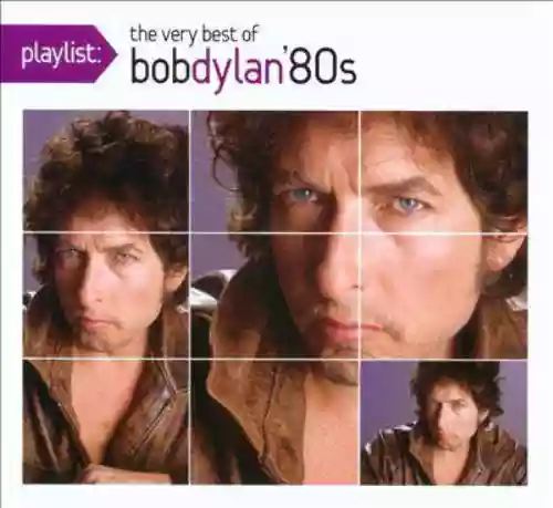 Cover Bob Dylan - Playlist: The Very Best Of Bob Dylan '80s