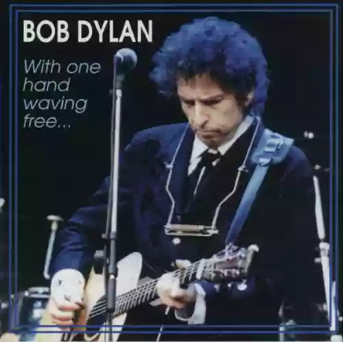 Cover Bob Dylan - With One Hand Waving Free...