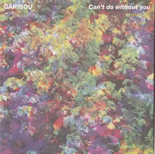 Cover Caribou - Can't Do Without You