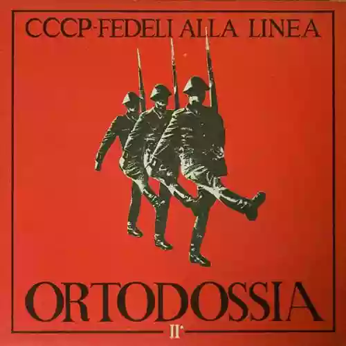 Cover CCCP Fedeli alla linea - Ortodossia II°