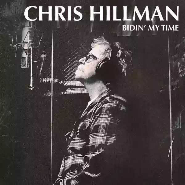 Chris Hillman: Bidin' My Time