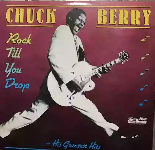 Cover Chuck Berry - Rock Till You Drop - His Greatest Hits