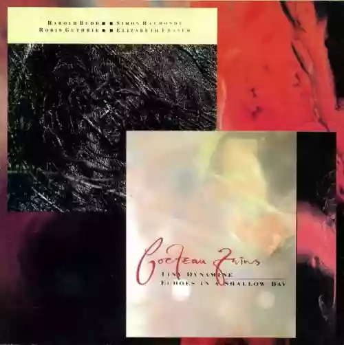 Cover Cocteau Twins - Tiny Dynamine, Echoes In A Shallow Bay, The Moon And The Melodies