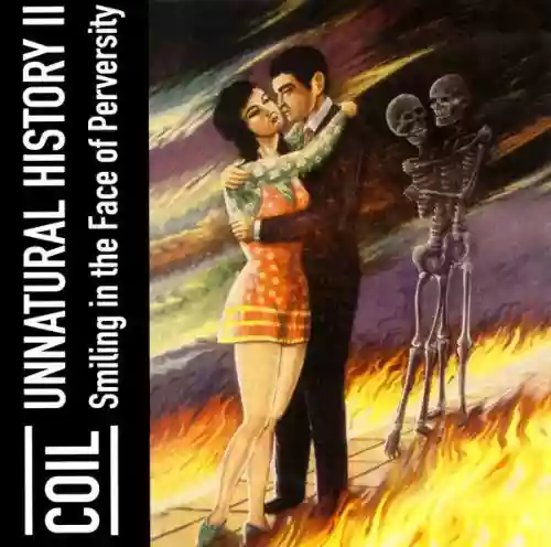 Cover Coil - Unnatural History II (Smiling In The Face Of Perversity)