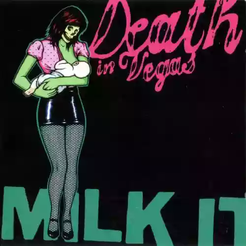 Cover di Milk It  - The Best Of Death In Vegas