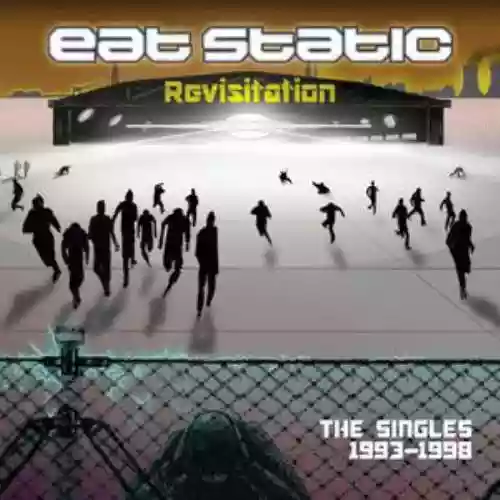 Cover Eat Static - Revisitation (The Singles 1993-1998)