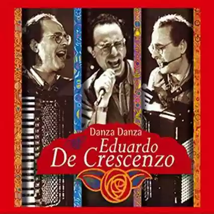 Eduardo De Crescenzo: Danza Danza