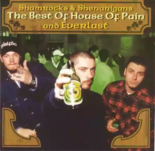 Cover Everlast - Shamrocks And Shenanigans (The Best Of House Of Pain And Everlast)
