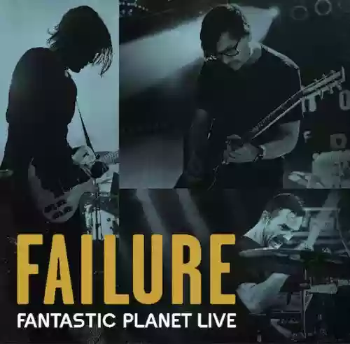 Cover Failure - Fantastic Planet Live