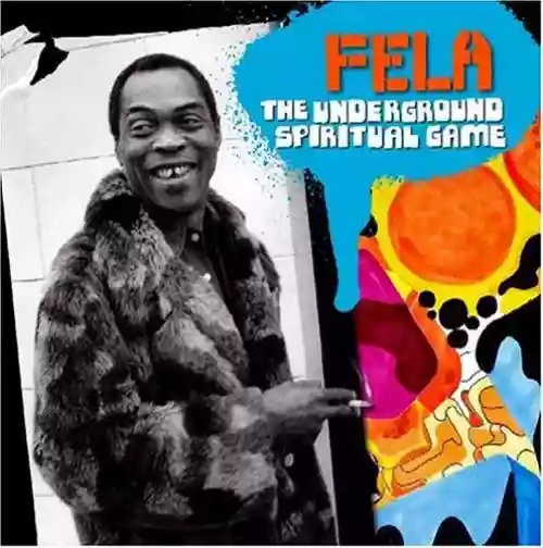 Cover Fela Kuti - The Underground Spiritual Game
