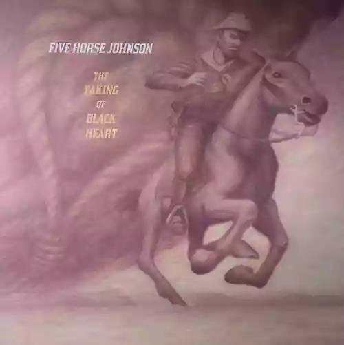 Cover Five Horse Johnson - The Taking Of Black Heart