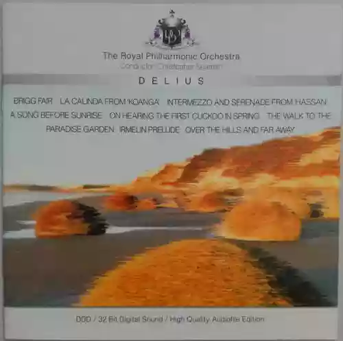 Cover Frederick Delius - Brigg Fair / La Calinda From 'Koanga' / Intermezzo And Serenade From 'Hassan' / A Song Before Sunrise / On Hearing The First Cuckoo In Spring / The Walk To The Paradise Garden / Irmelin Prelude / Over The Hills And Far Away