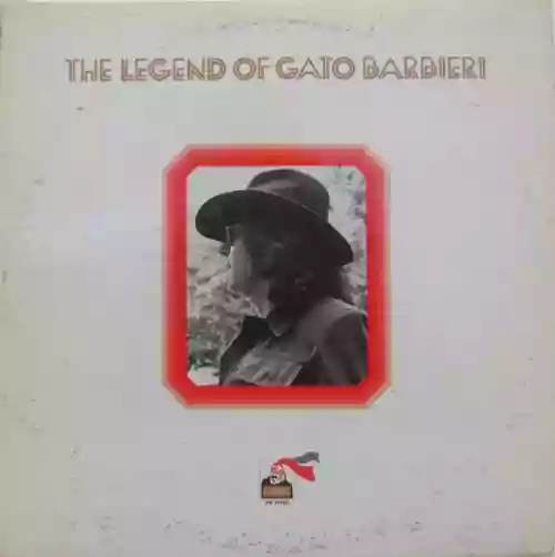 Cover Gato Barbieri - The Legend Of Gato Barbieri