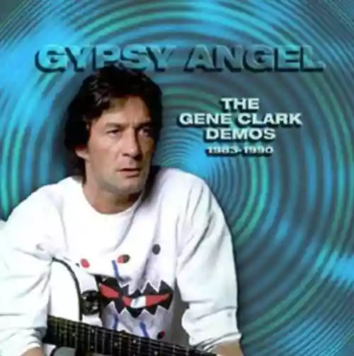 Cover Gene Clark - Gypsy Angel - The Gene Clark Demos (1983-1990)