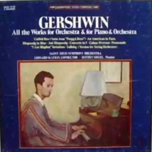 Cover George Gershwin - All The Works For Orchestra & For Piano & Orchestra