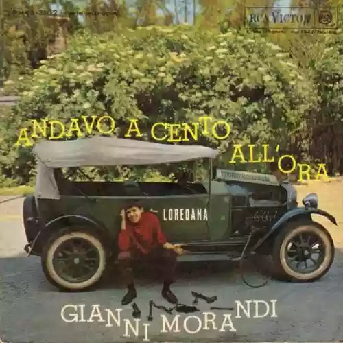 Cover Gianni Morandi - Andavo A Cento All'Ora / Loredana