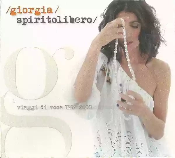 Giorgia: Spirito Libero  (Viaggi Di Voce 1992-2008)